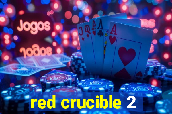 red crucible 2